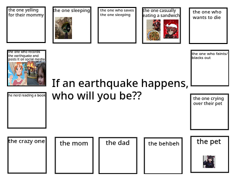 If an earthquake happens, who will you be? remix remix remix