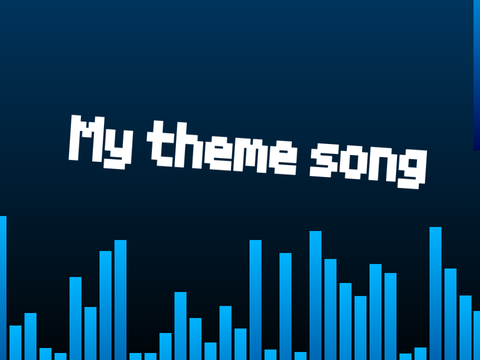 My theme song