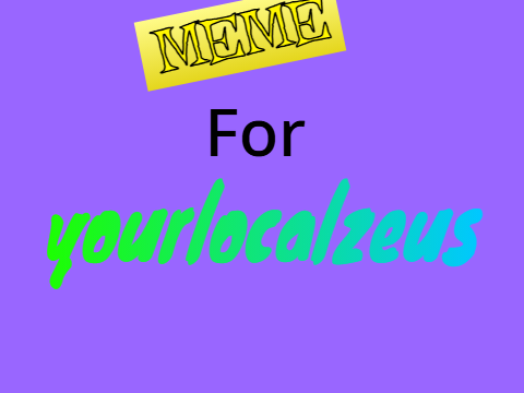 meme about yourlocalzeus