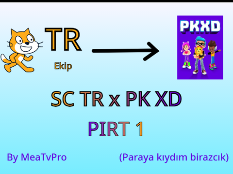 SC TR x PK XD. Pırt 1