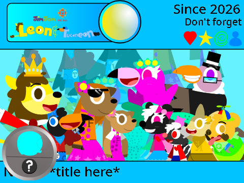 Leon and Tucaneon and Pals August 2026 Self/Updated Stuff Detector