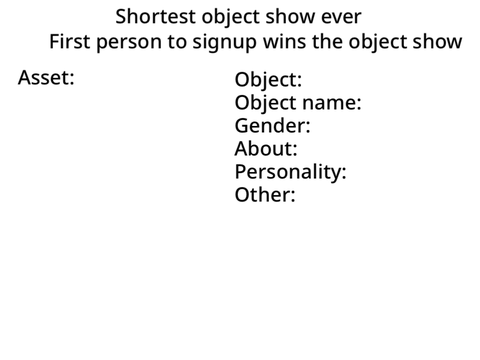 Shortest object show ever