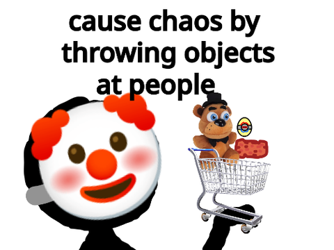 cause chaos by throwing objects at people