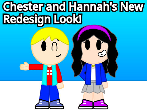 Chester and Hannah's New Redesign Look! 