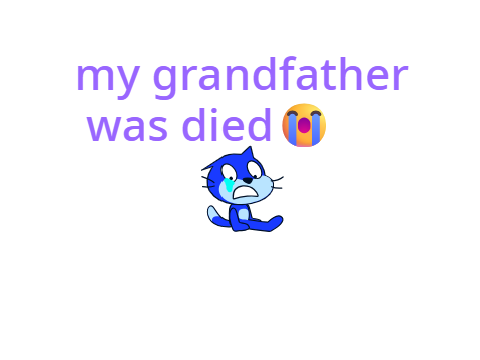 my grandfather was died;(