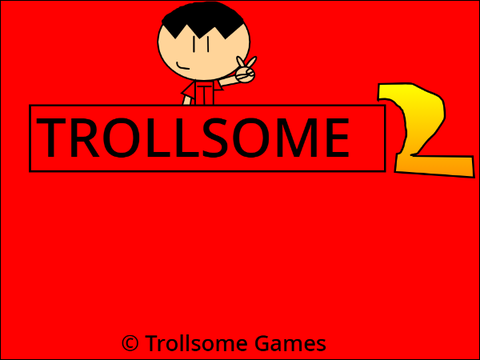 Trollsome 2 [scrapped] remix