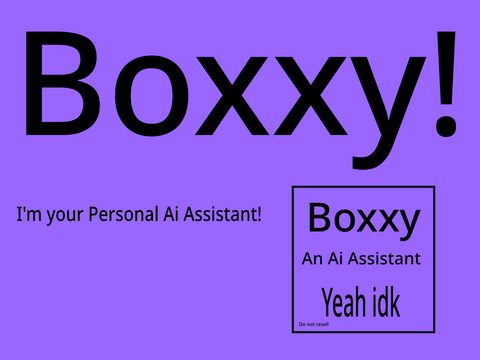 Boxxy your Personal Ai Assistant!