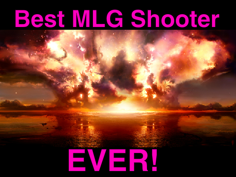 Best MLG Shooter EVER!