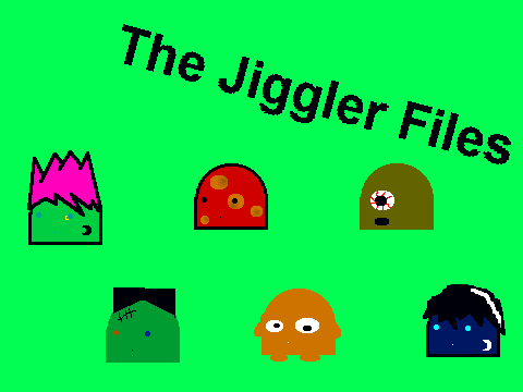 The Jiggler Files