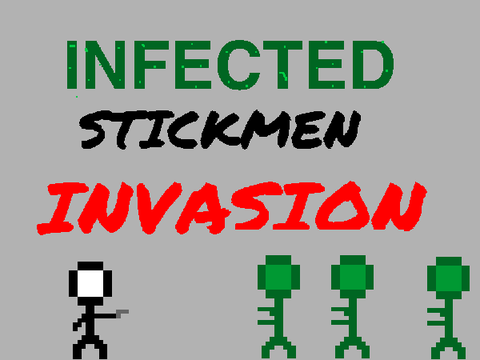              -Infected Stickmen Invasion-