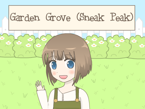 Garden Grove (Sneak Peak)