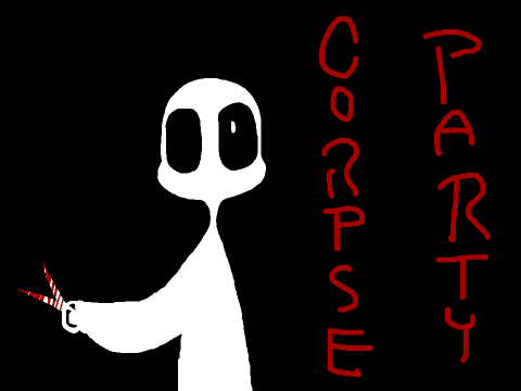 corpse party anyone?