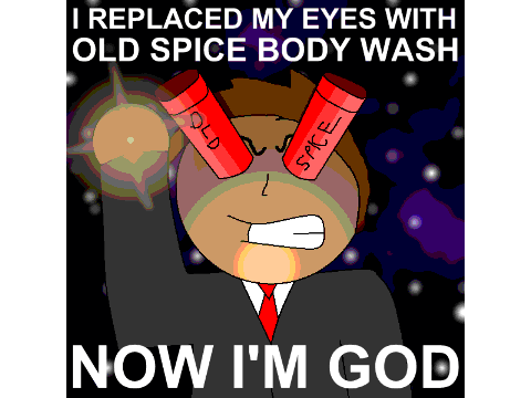 I Replaced My Eyes With Old Spice Body Wash, Now I'm God