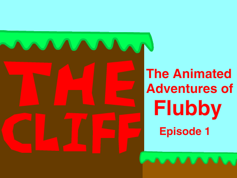 The Animated Adventures of Flubby Ep 1 "The Cliff"