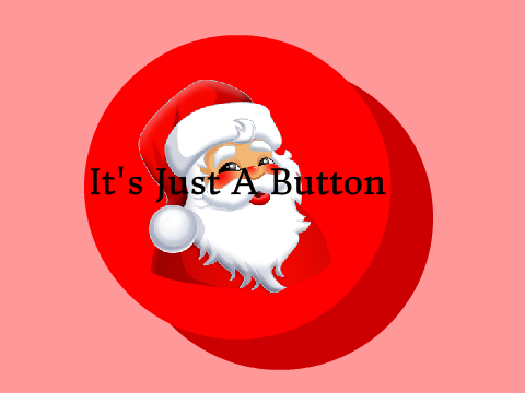 It's Just A Button. 5: Christmas