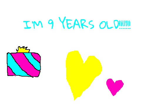 My B-day was a few days back!!! I'm 9!!!! YAY