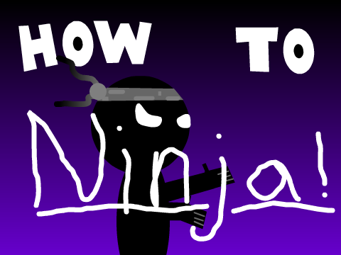 How To: Ninja