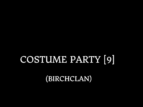 COSTUME PARTY [9] (birchclan)