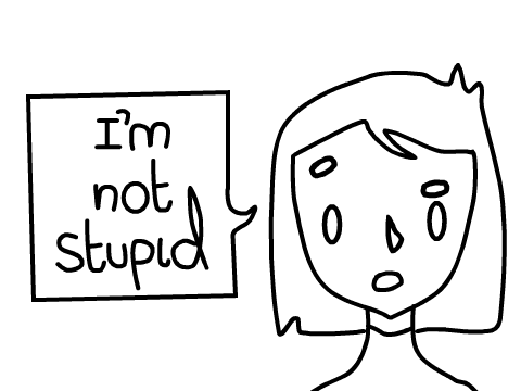 I'm Not Stupid