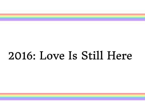 2016: Love Is Still Here