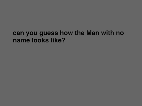 guess what the Man looks like