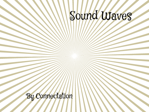 Sound Waves-By Connectation