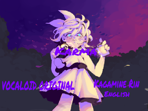 K A R M A {Vocaloid Original} -Kagamine Rin English-