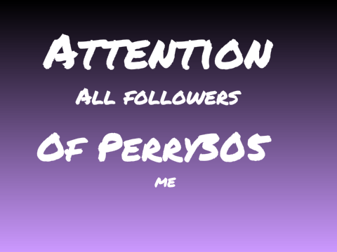 Attention all followers