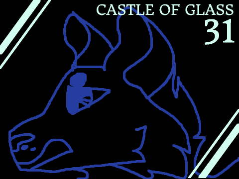6 jan // 31 | Castle of glass