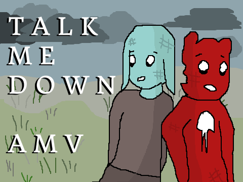 talk me down AMV (Splashroom's Story Part 2)