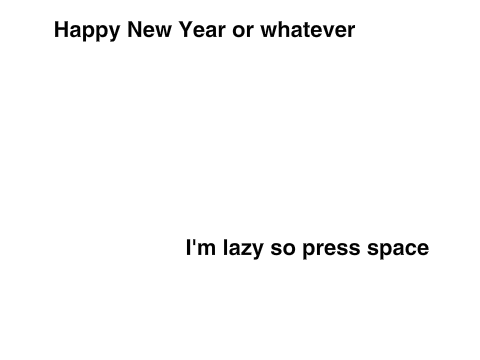 Merry New..Next Year Is Gonna Be The Same :I