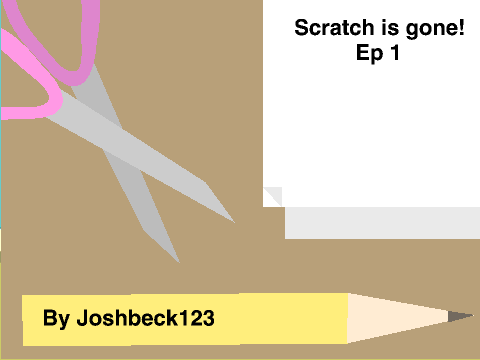 Scratch is gone! Ep1