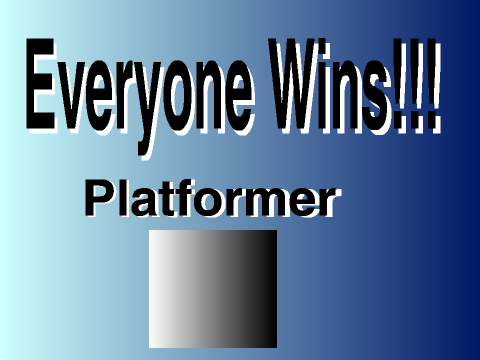 Everyone Wins!!! (Platformer)
