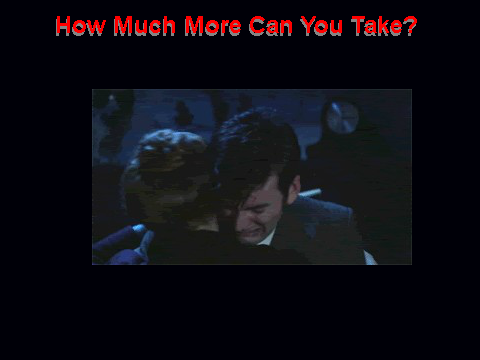 Doctor Tribute: 10th Doctor, How much more can you take?