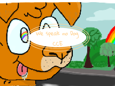 ·We No Speak Dog· CCE ll Ionascratch ll