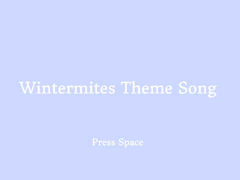 Wintermites Theme Song