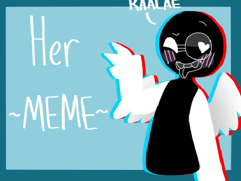 ✯♥~Her~♥✯ | Meme