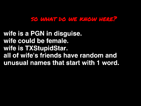 WIFE THE PGN UNDERCOVER AKA TXSTUPIDSTAR EXPOSED!?!?!?