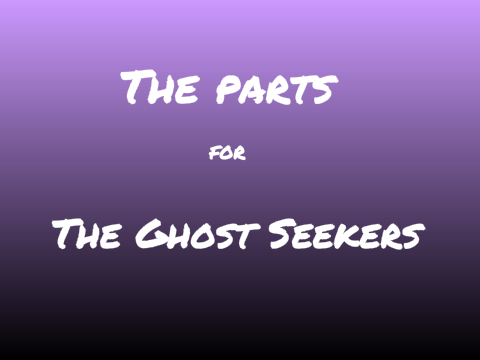 The Parts for the Ghost Seekers