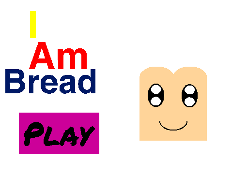 I Am Bread
