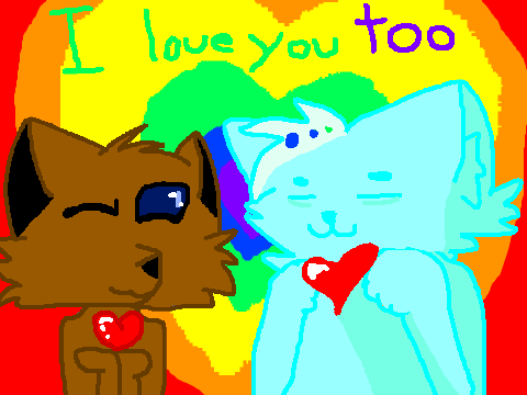 I love you too