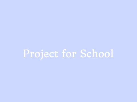 Project for School