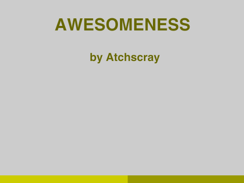 AWESOMENESS