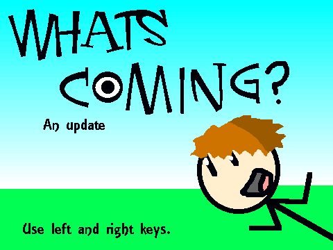 Whats coming?