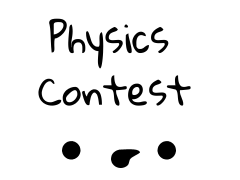 Physics Contest (ENDED)