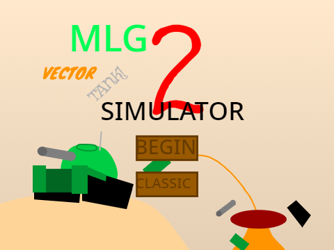 MLG Vector (Maybe) TANK simulator 2.0
