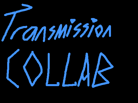 Transmission Collab with Stormie