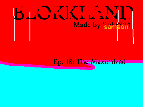 Blokkland [S1:E18] The Maximized