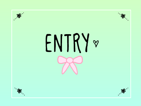 ♡ ᴄᴏɴᴛᴇsᴛ ᴇɴᴛʀʏ ♡