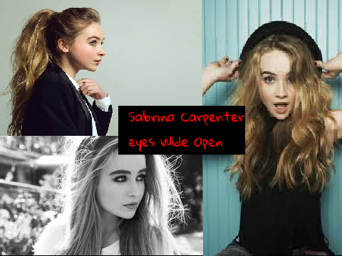 Sabrina Carpenter- eyes wide open